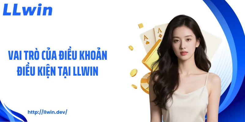 Vai trò của điều khoản điều kiện tại LLWIN